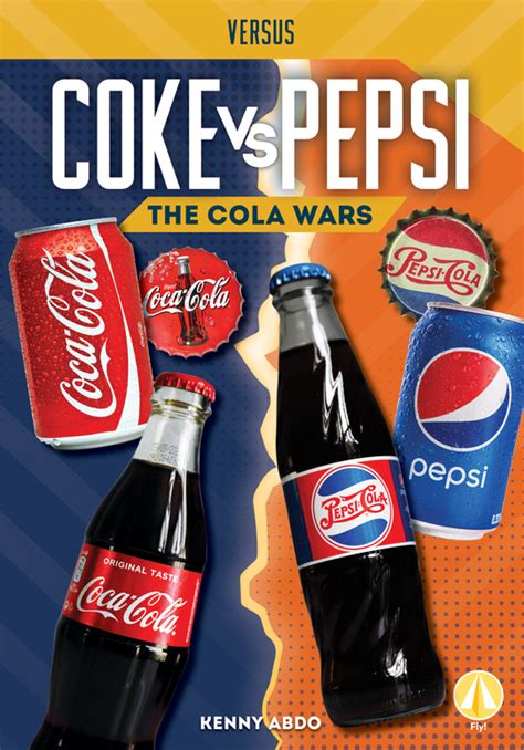 The cola wars made Pepsi and Coke “the world’s best .
